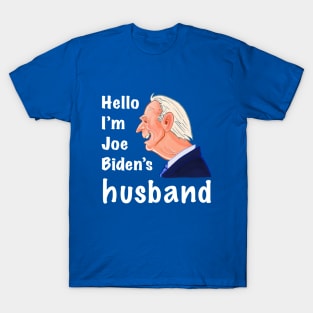 Hello I’m Joe Biden’s Husband Funny Father’s Day Gift T-Shirt